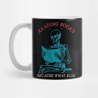 Reading Books Because What Else Mug